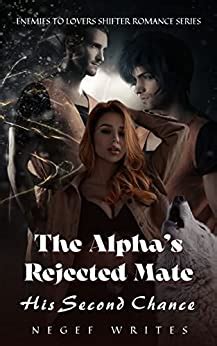 Alpha's rejected second chance mate. Things To Know About Alpha's rejected second chance mate. 